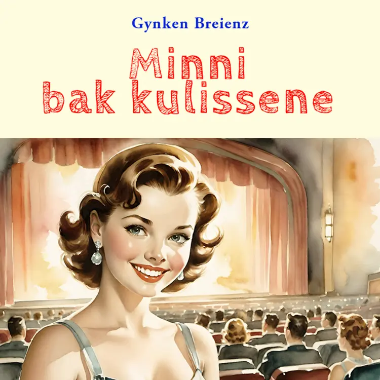 Omslag Minni bak kulissene av Gynken Breien (Nedlastbar lydbok)