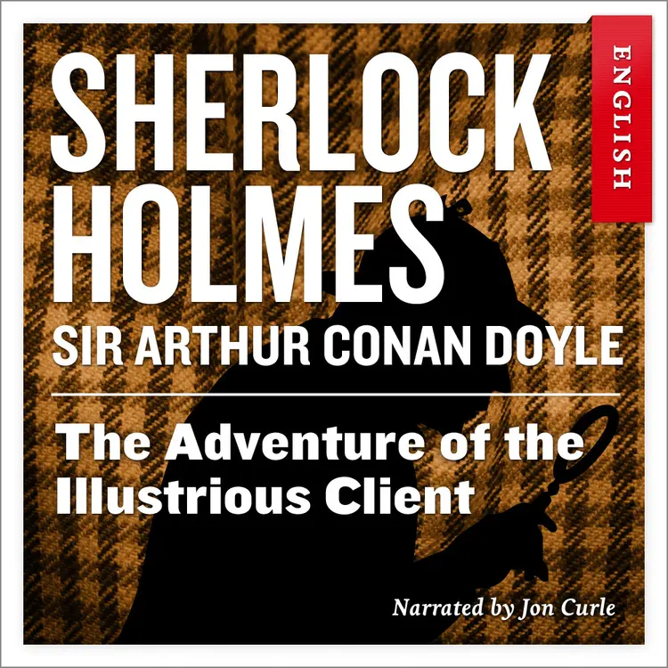 Omslag The Adventure of the Illustrious Client av Sir Arthur Conan Doyle (Nedlastbar lydbok)