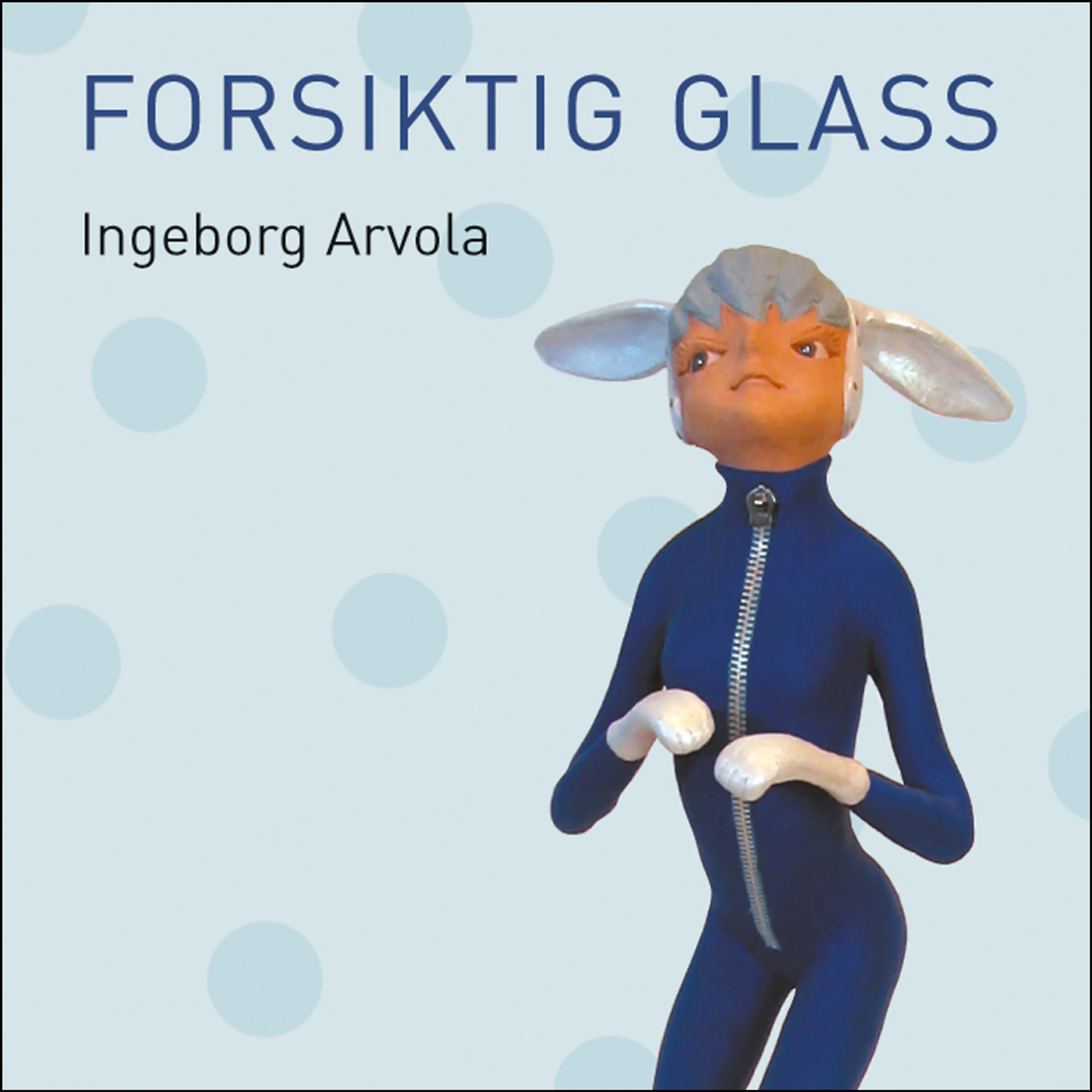 Omslag Forsiktig Glass av Ingeborg Arvola (Lydbok)
