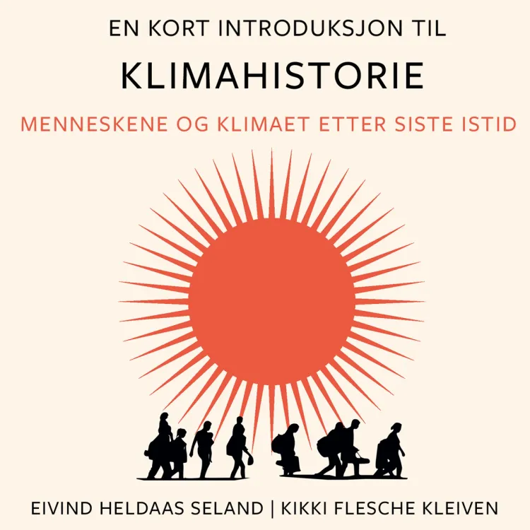 Omslag En kort introduksjon til klimahistorie - Menneskene og klimaet etter siste istid av Eivind Heldaas Seland og Kikki Flesche Kleiven (Lydbok)