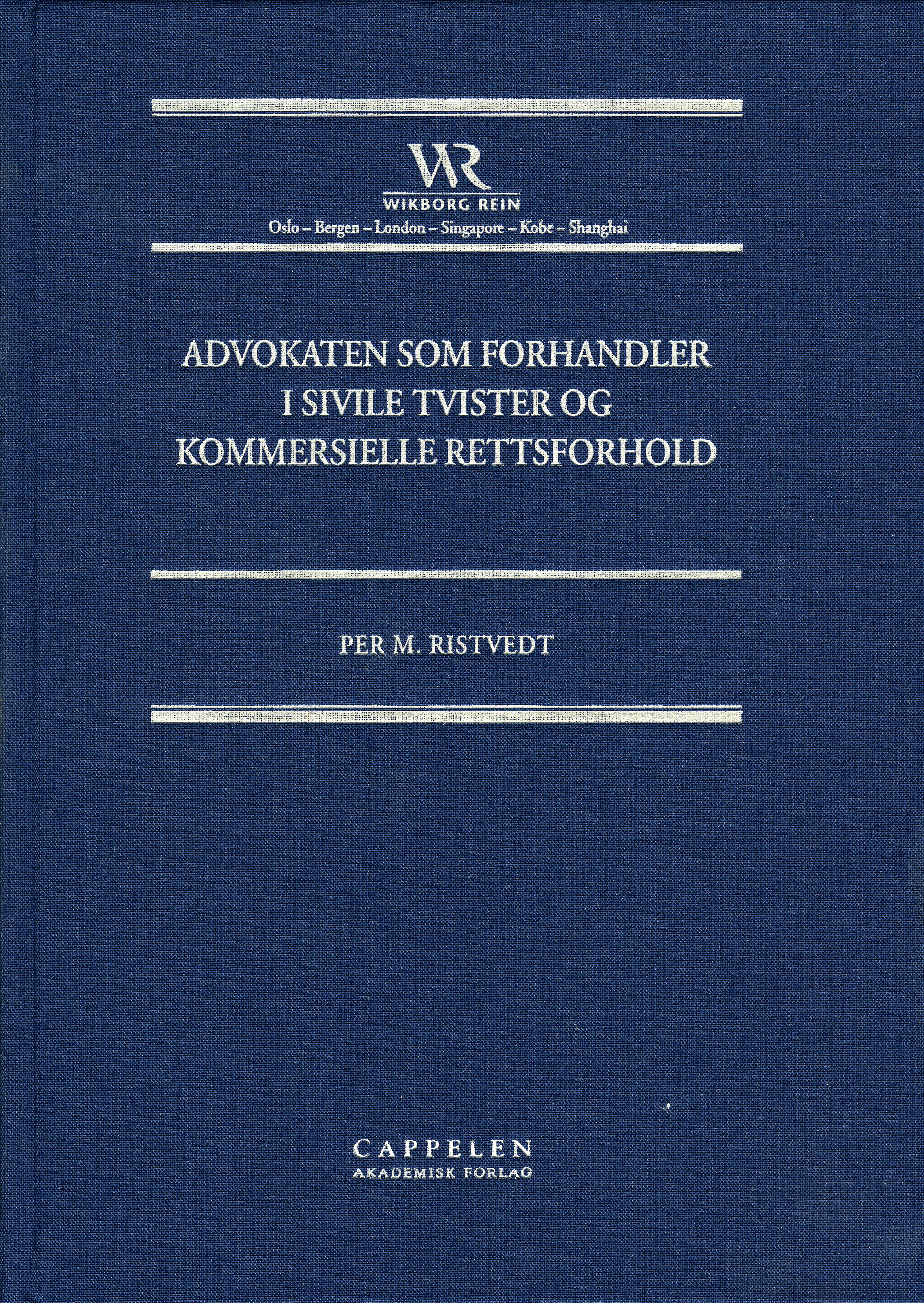 Omslag Advokaten som forhandler i sivile tvister og kommersielle rettsforhold av Per M. Ristvedt (Innbundet)