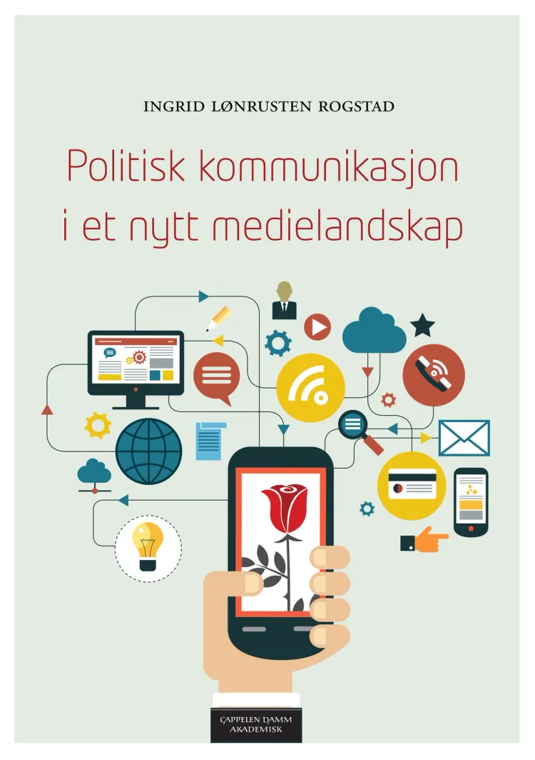 Omslag Politisk kommunikasjon i et nytt medielandskap av Ingrid Lønrusten Rogstad (Heftet)