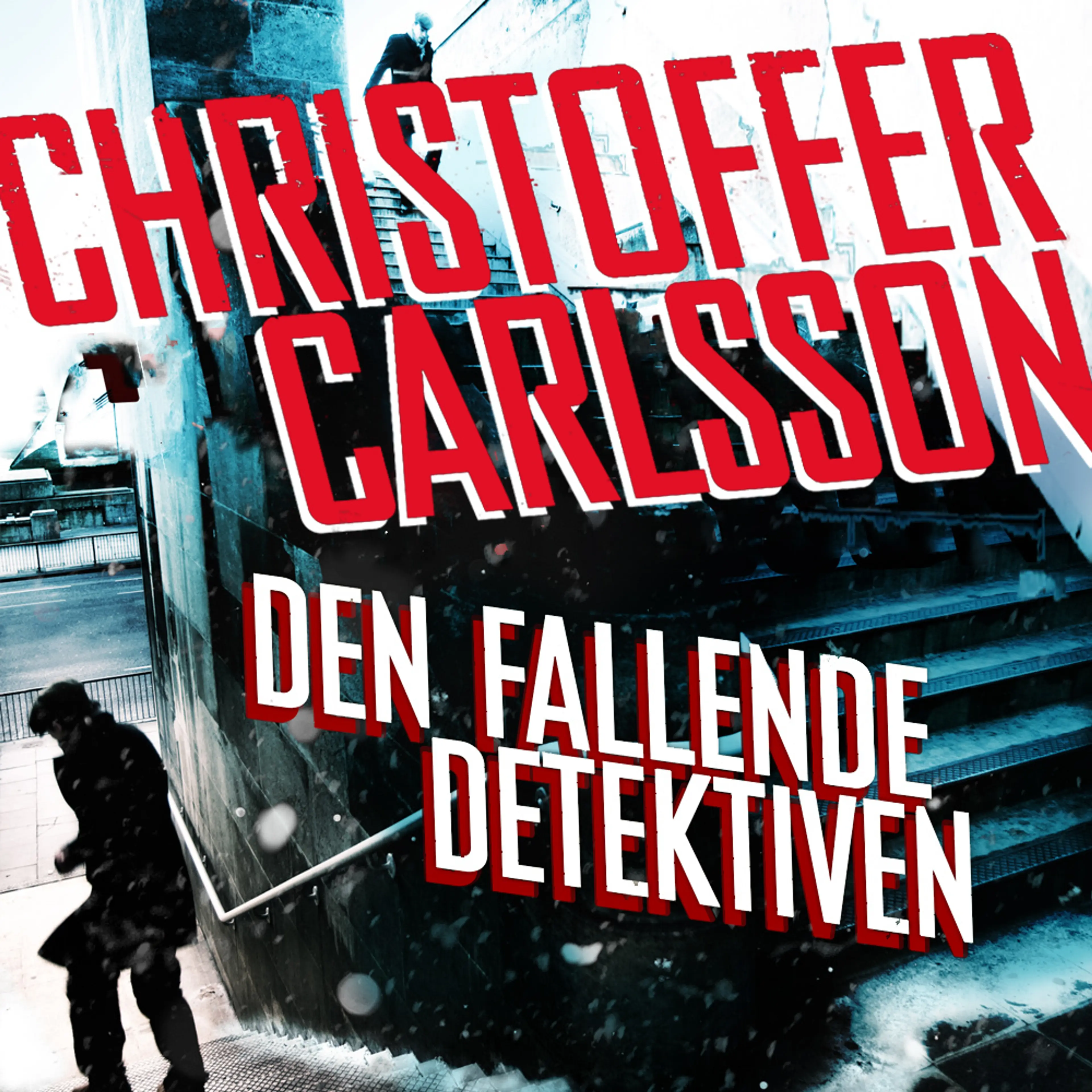 Omslag Den fallende detektiven av Christoffer Carlsson (Lydbok)