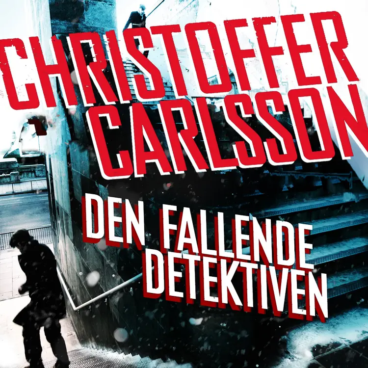 Omslag Den fallende detektiven av Christoffer Carlsson (Lydbok)