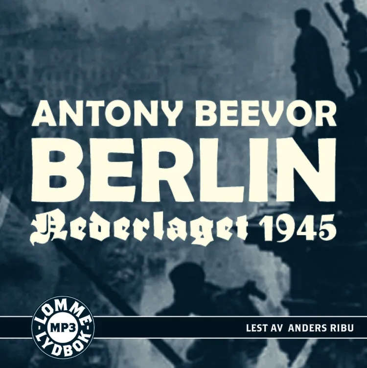 Omslag Berlin - Nederlaget 1945 av Antony Beevor (Lydbok)