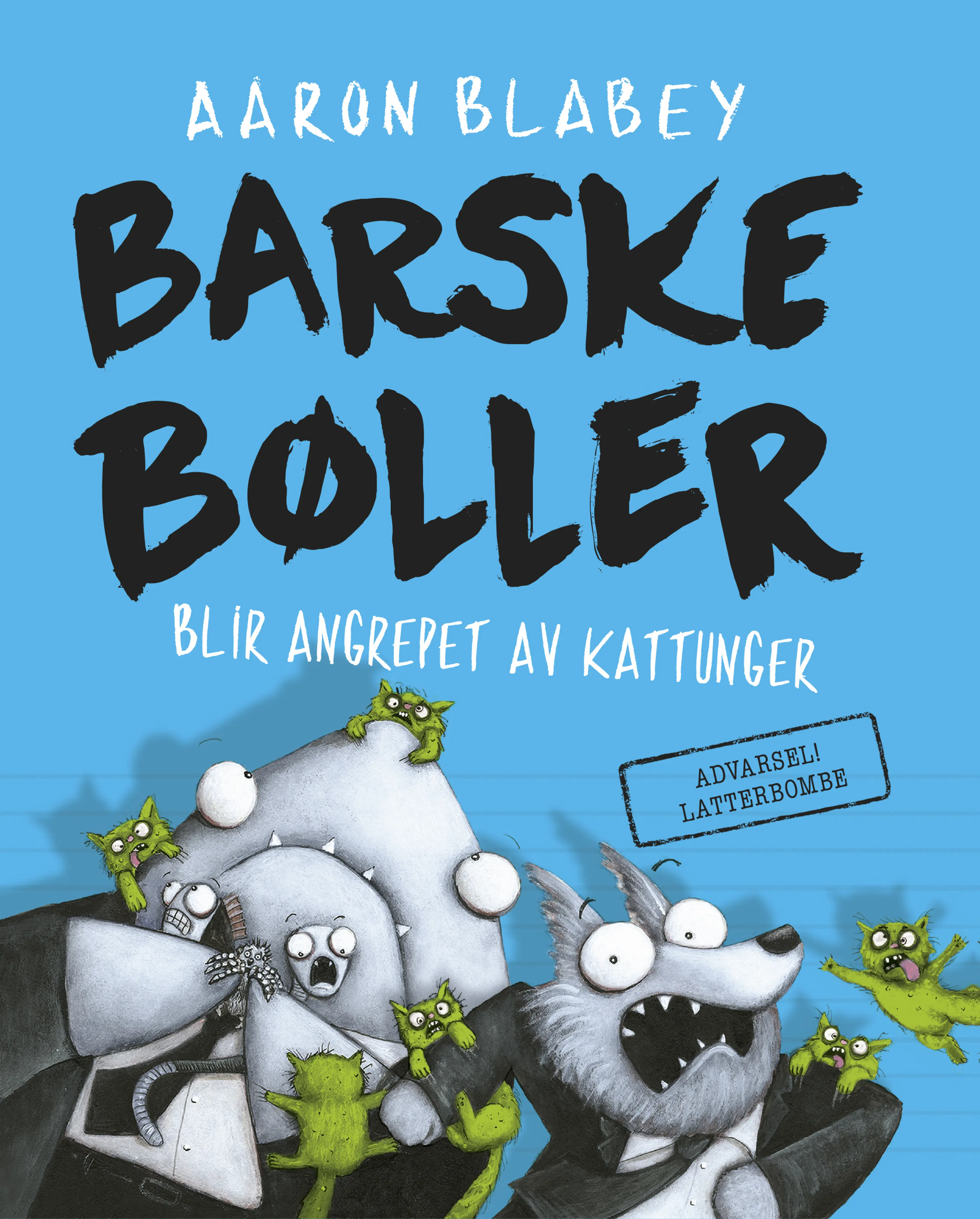 Omslag Barske bøller blir angrepet av kattunger av Aaron Blabey (Innbundet)