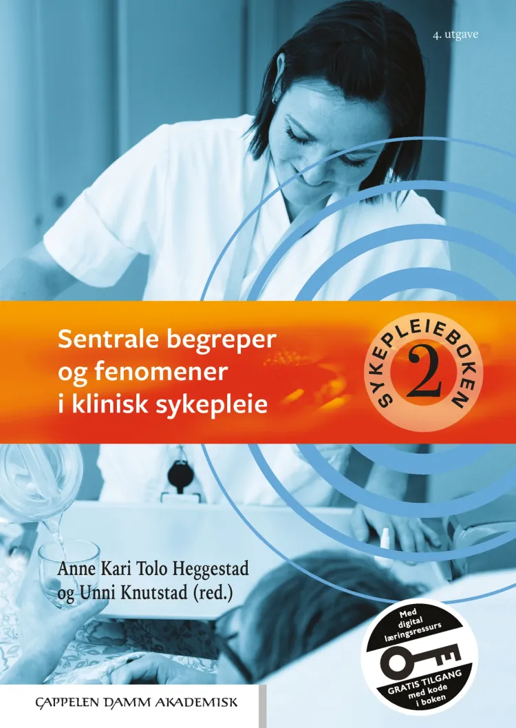 Omslag Sentrale begreper og fenomener i klinisk sykepleie av Anne Kari Tolo Heggestad og Unni Knutstad (red.) (Innbundet)