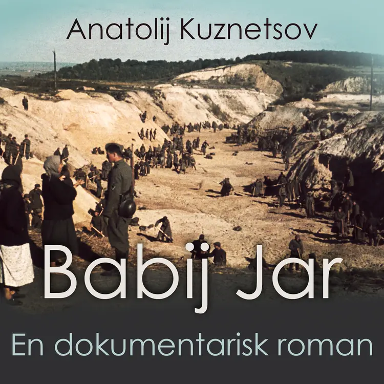 Omslag Babij Jar av Anatolij Kuznetsov (Lydbok)
