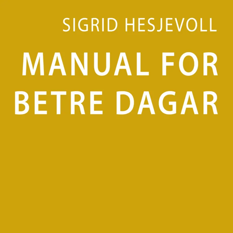 Omslag Manual for betre dagar av Sigrid Hesjevoll (Lydbok)