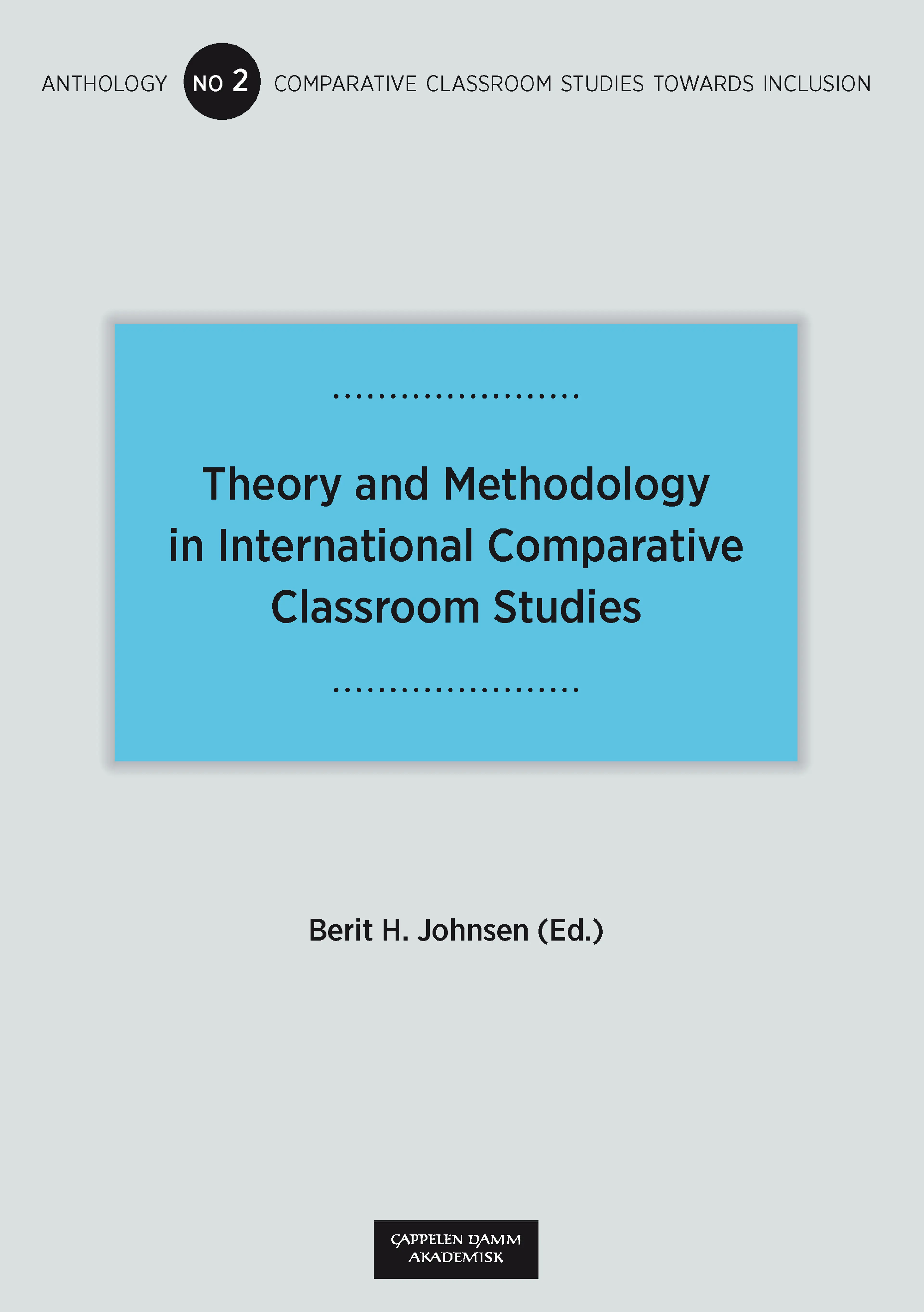 Omslag Theory and Methodology in International Comparative Classroom Studies av Berit H. Johnsen (Ed.) (Ebok)