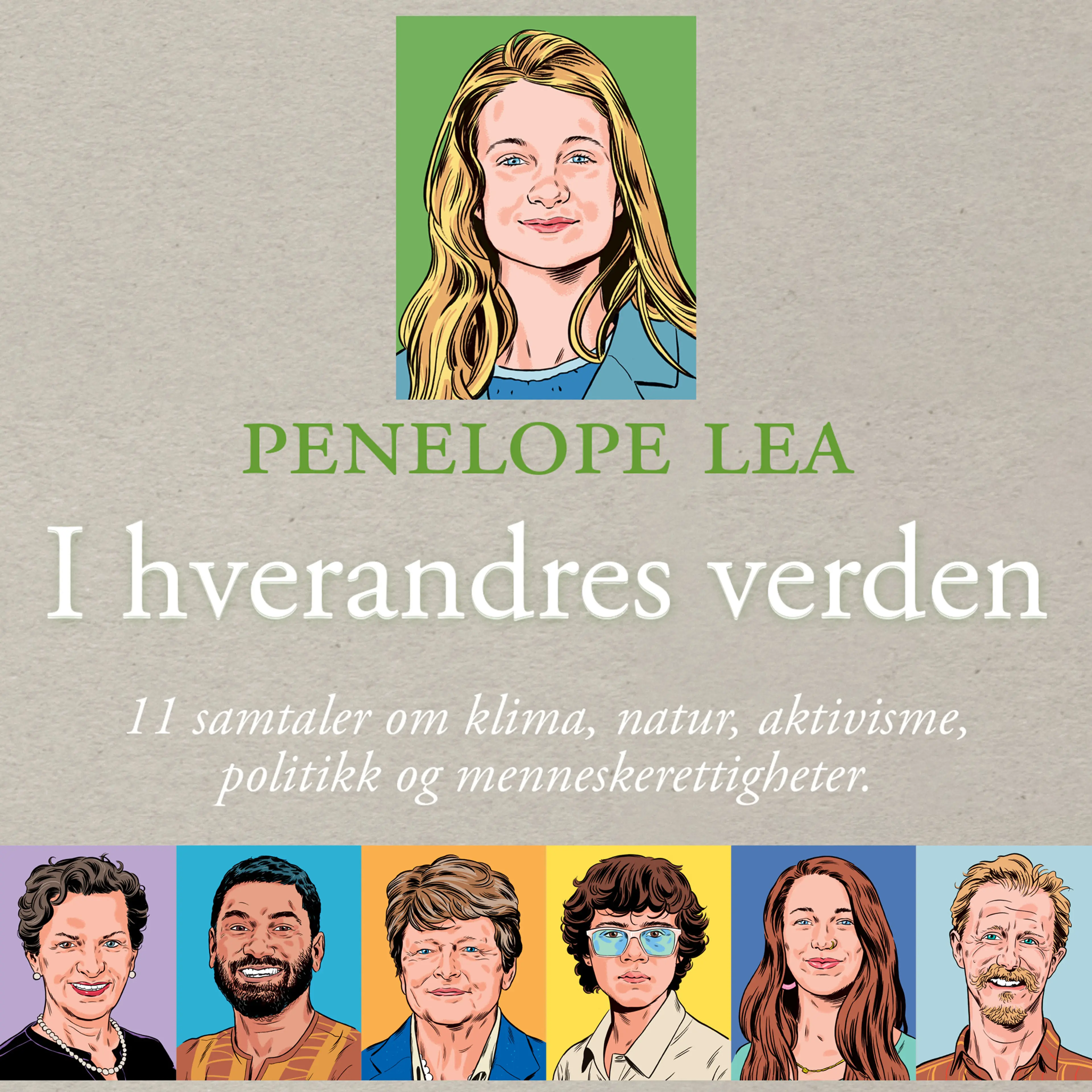 Omslag I hverandres verden - 11 samtaler om klima, natur, aktivisme, politikk og menneskerettigheter av Penelope Lea (Lydbok)