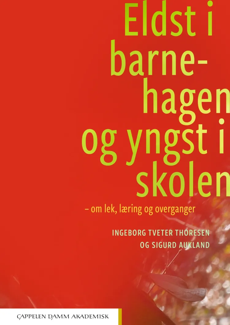 Omslag Eldst i barnehagen og yngst i skolen av Ingeborg Tveter Thoresen og Sigurd Aukland (Heftet)