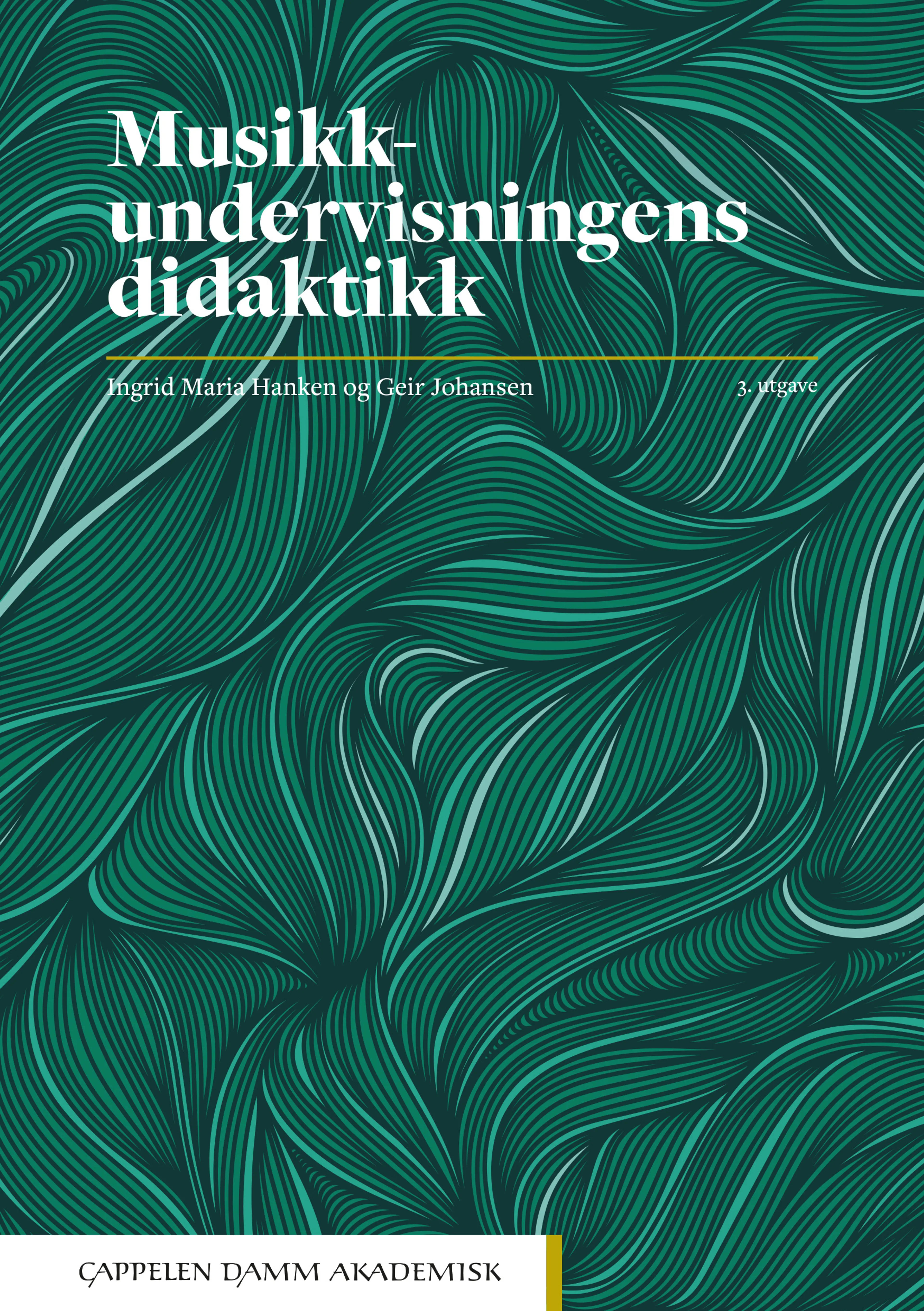 Omslag Musikkundervisningens didaktikk av Ingrid Maria Hanken og Geir Johansen (Heftet)