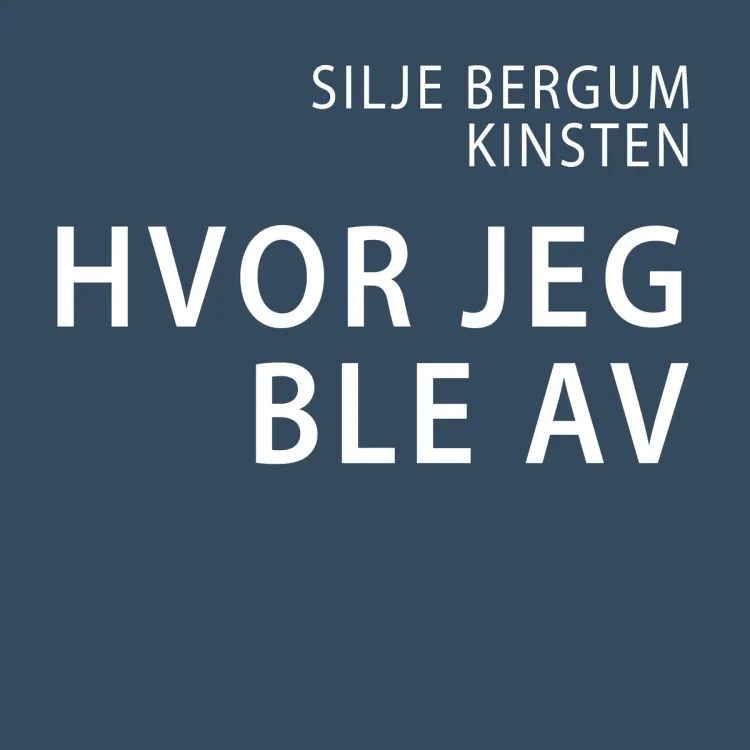 Omslag Hvor jeg ble av av Silje Bergum Kinsten (Lydbok)