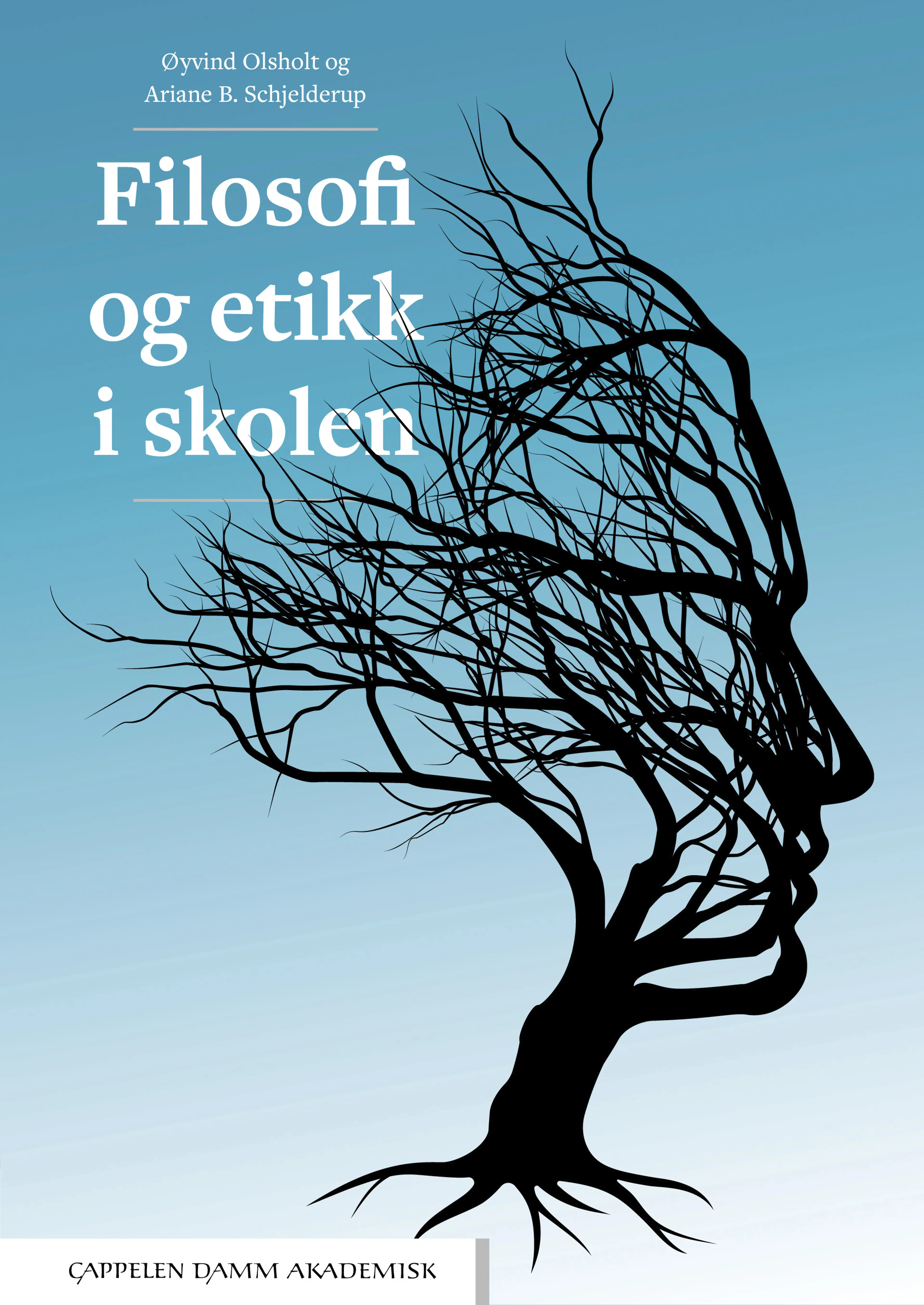 Omslag Filosofi og etikk i skolen av Øyvind Olsholt og Ariane B. Schjelderup (Heftet)