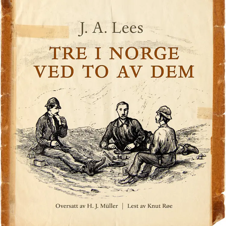 Omslag Tre i Norge ved to av dem av J.A. Lees (Lydbok)