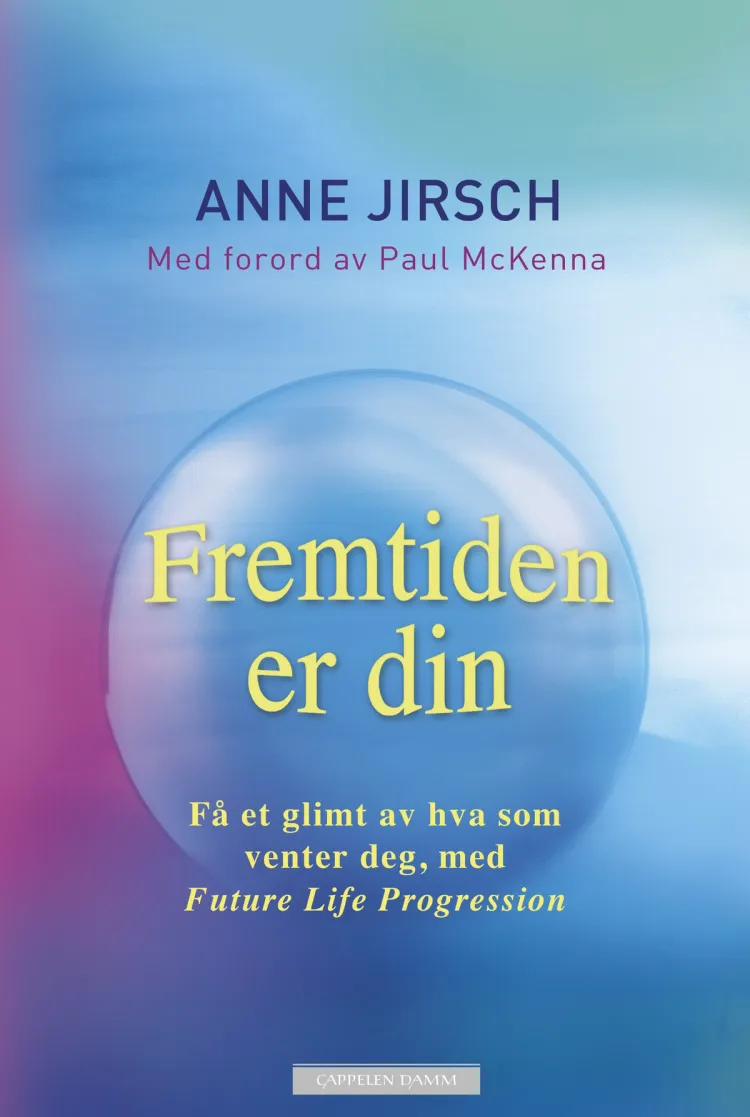 Omslag Fremtiden er din av Anne Jirsch (Innbundet)