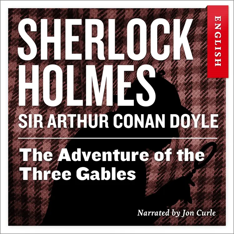 Omslag The Adventure of the Three Gables av Sir Arthur Conan Doyle (Nedlastbar lydbok)