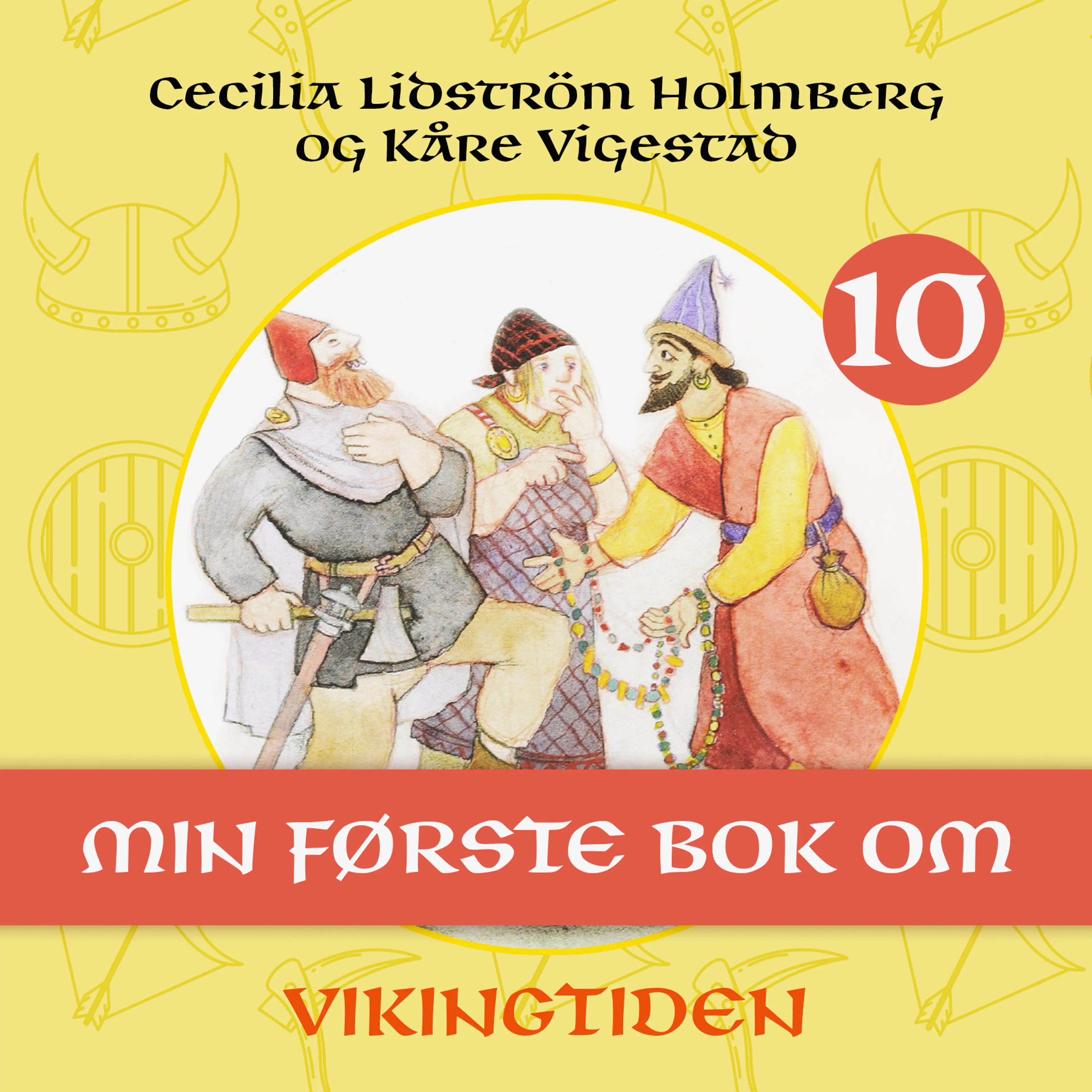 Omslag Min første bok om vikingtiden av Cecilia Lidström Holmberg og Kåre Vigestad (Lydbok)
