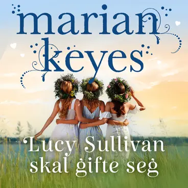 Omslag Lucy Sullivan skal gifte seg av Marian Keyes (Lydbok)