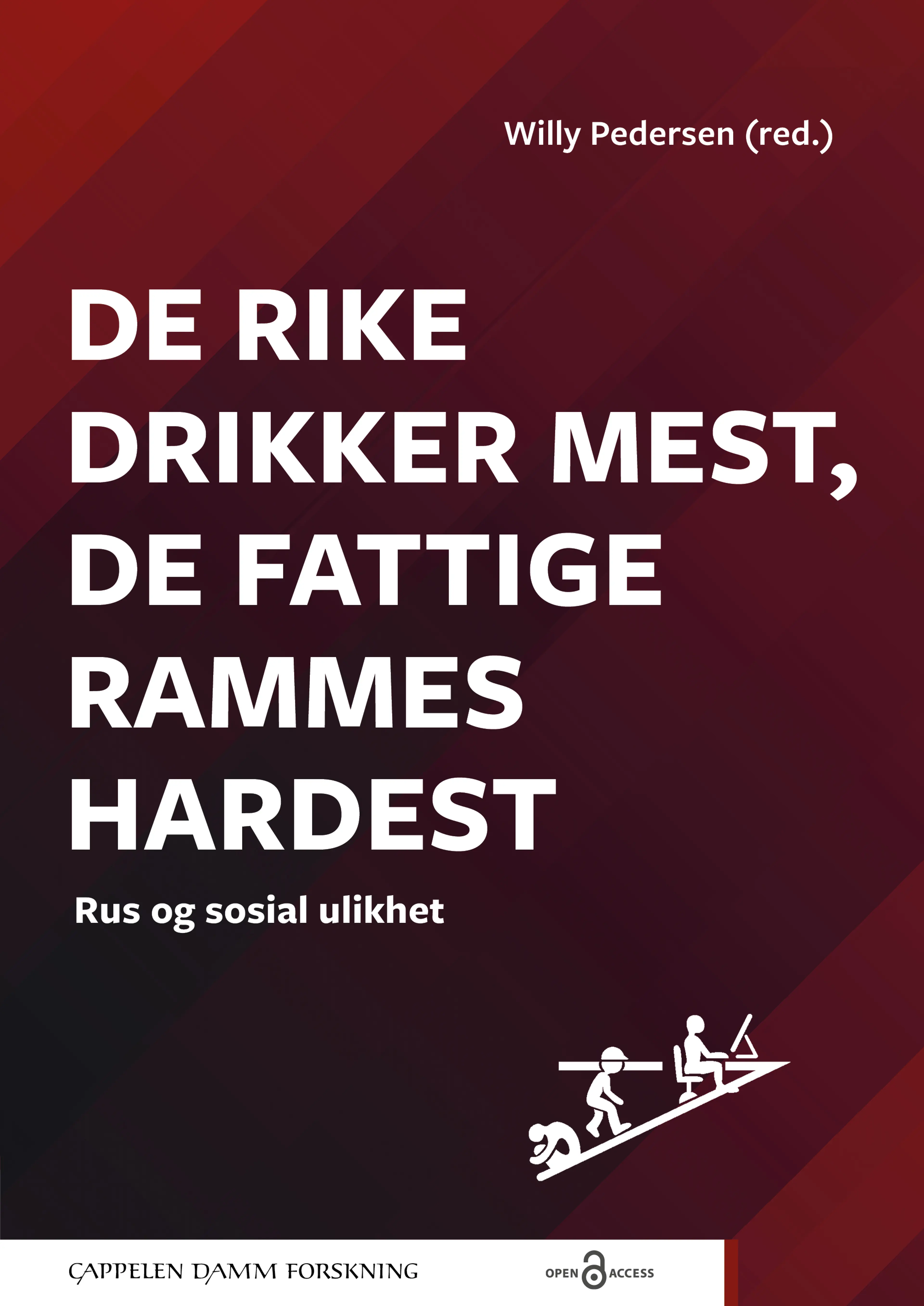 Omslag De rike drikker mest, de fattige rammes hardest av Willy Pedersen (red.) (Ebok)