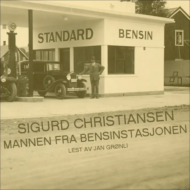 Omslag Mannen fra bensinstasjonen av Sigurd Christiansen (Lydbok)