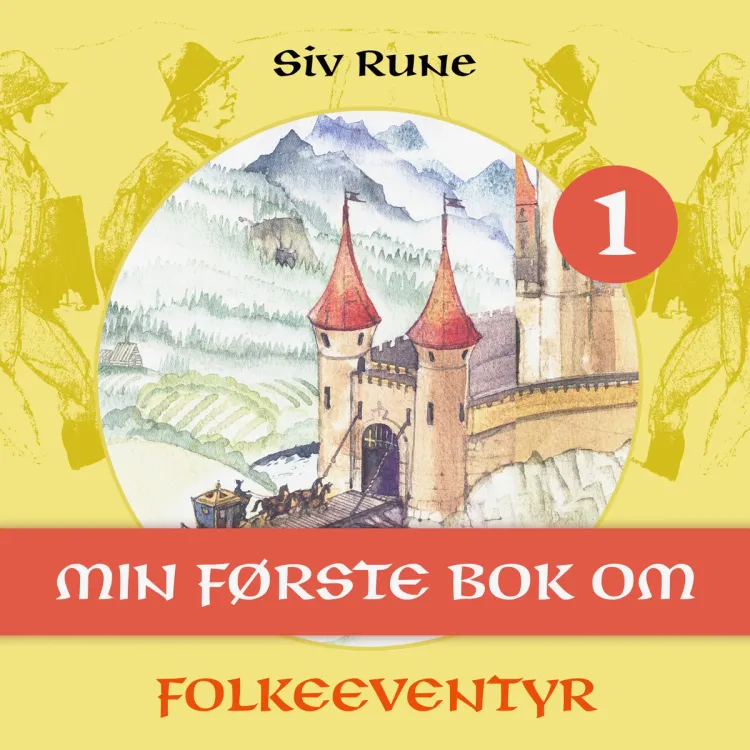 Omslag Min første bok om folkeeventyr av Siv Rune (Nedlastbar lydbok)