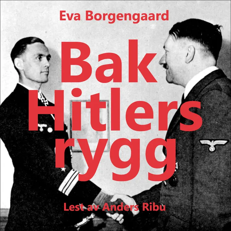 Omslag Bak Hitlers rygg av Eva Borgengaard (Lydbok)