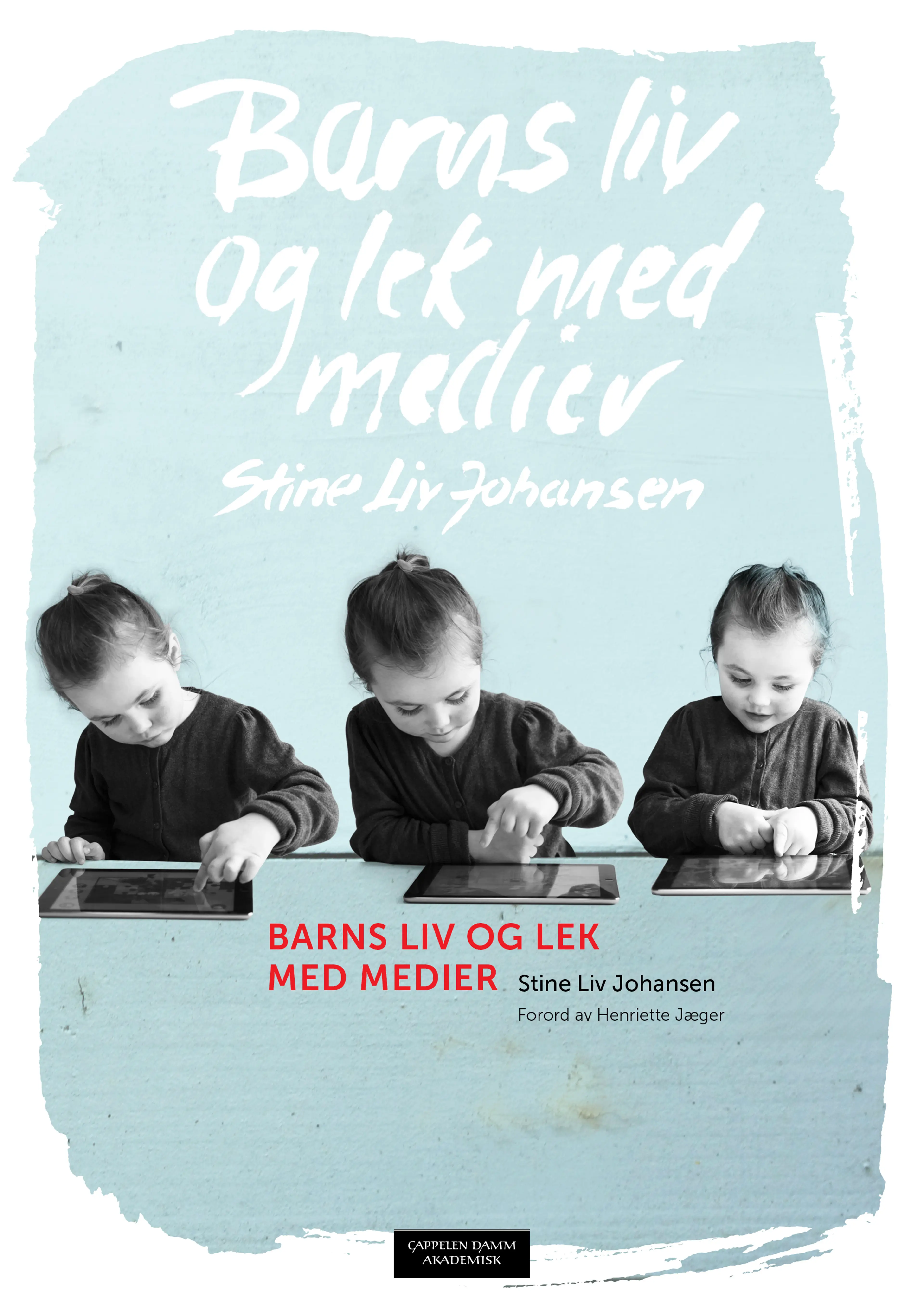 Omslag Barns liv og lek med medier av Stine Liv Johansen (Heftet)