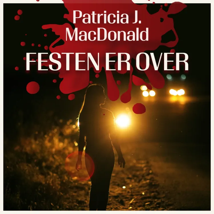 Omslag Festen er over av Patricia J. MacDonald (Lydbok)