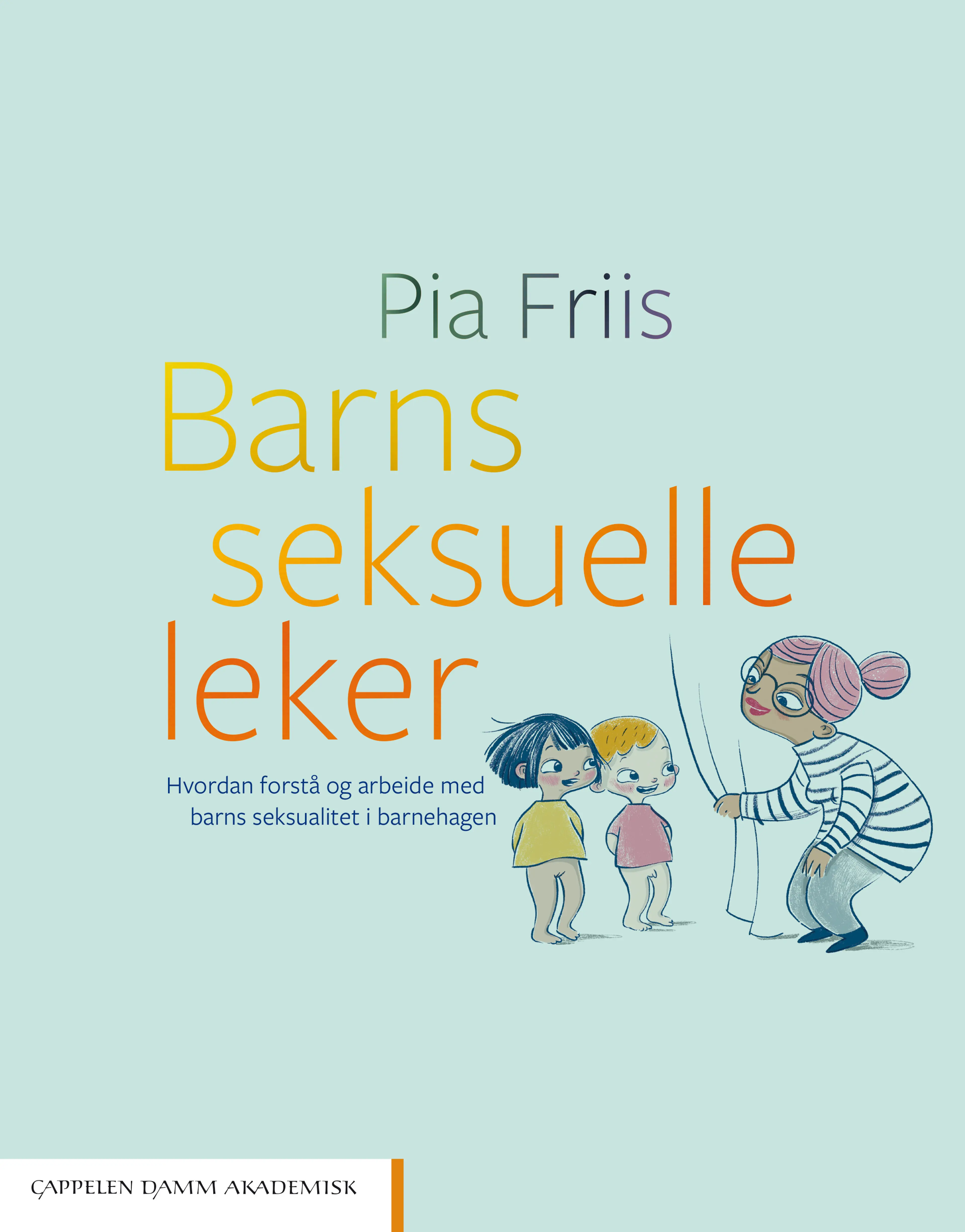 Omslag Barns seksuelle leker av Pia Friis (Innbundet)