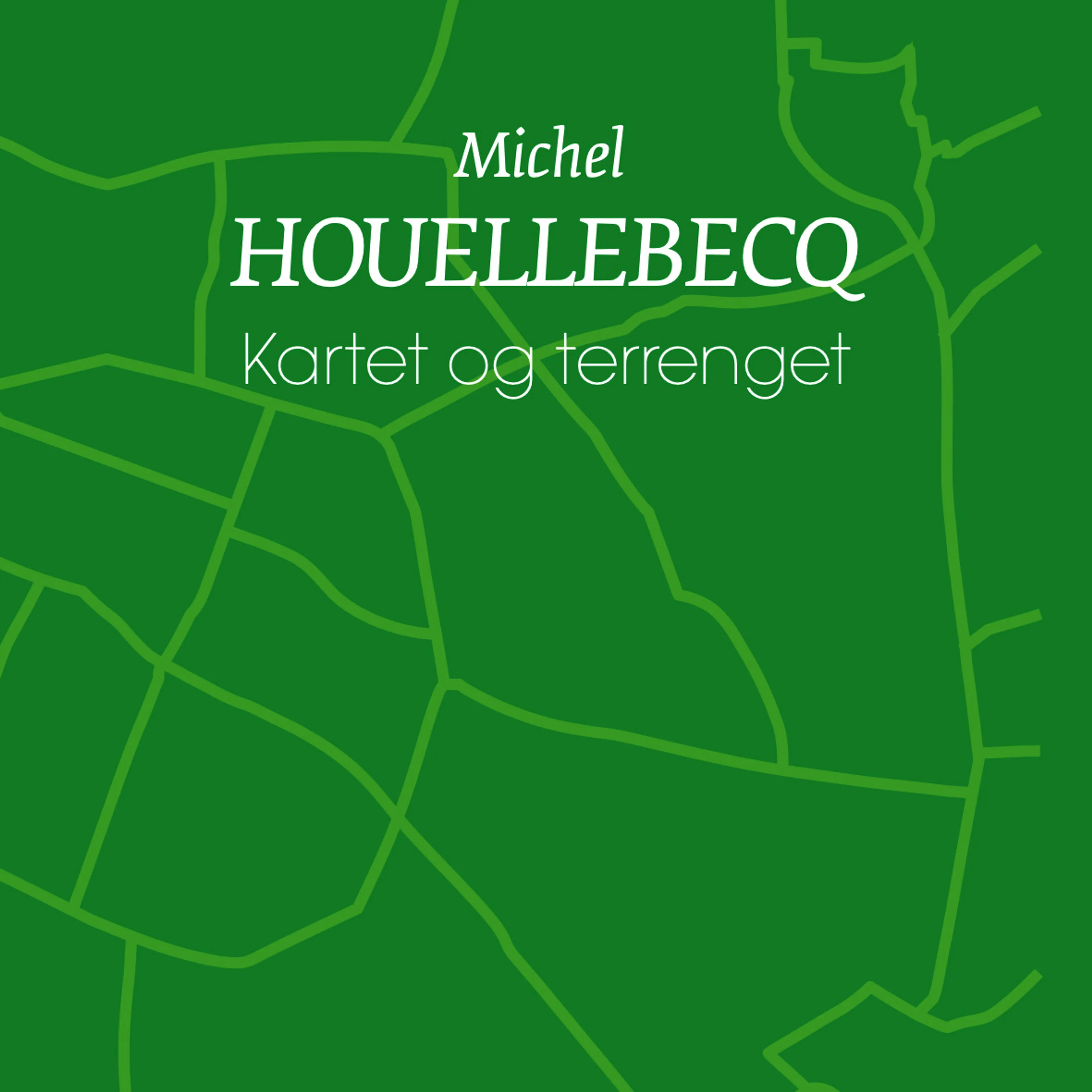 Omslag Kartet og terrenget av Michel Houellebecq (Lydbok)
