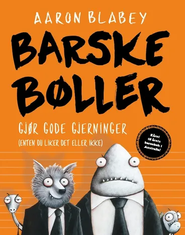 Omslag Barske bøller gjør gode gjerninger av Aaron Blabey (Innbundet)