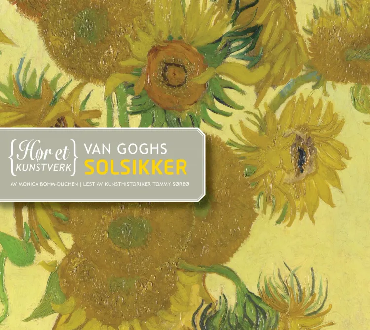 Omslag Van Goghs Solsikker av Monica Bohm-Duchen (Lydbok)