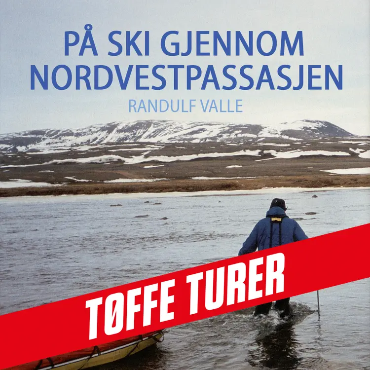 Omslag På ski gjennom Nordvestpassasjen - 100 år etter Amundsen av Randulf Valle (Lydbok)