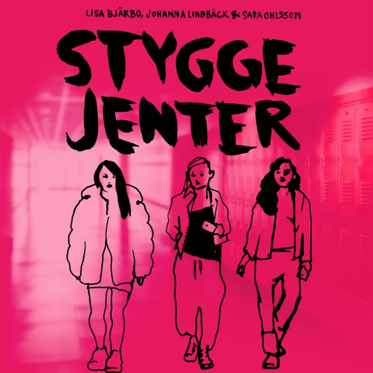 Omslag Stygge jenter av Lisa Bjärbo, Johanna Lindbäck og Sara Ohlsson (Lydbok)
