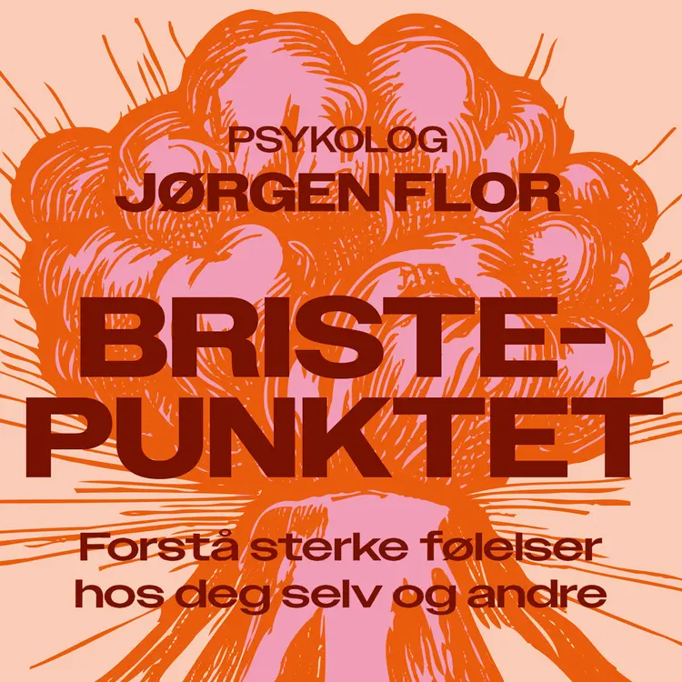 Omslag Bristepunktet - Forstå sterke følelser hos deg selv og andre av Jørgen Flor (Lydbok)