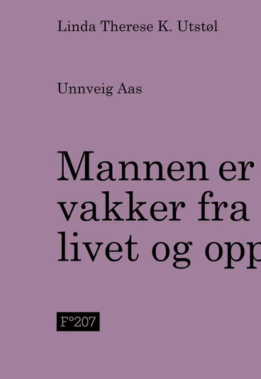 Omslag Mannen er vakker fra livet og opp av Linda Utstøl Unnveig Aas (Innbundet)
