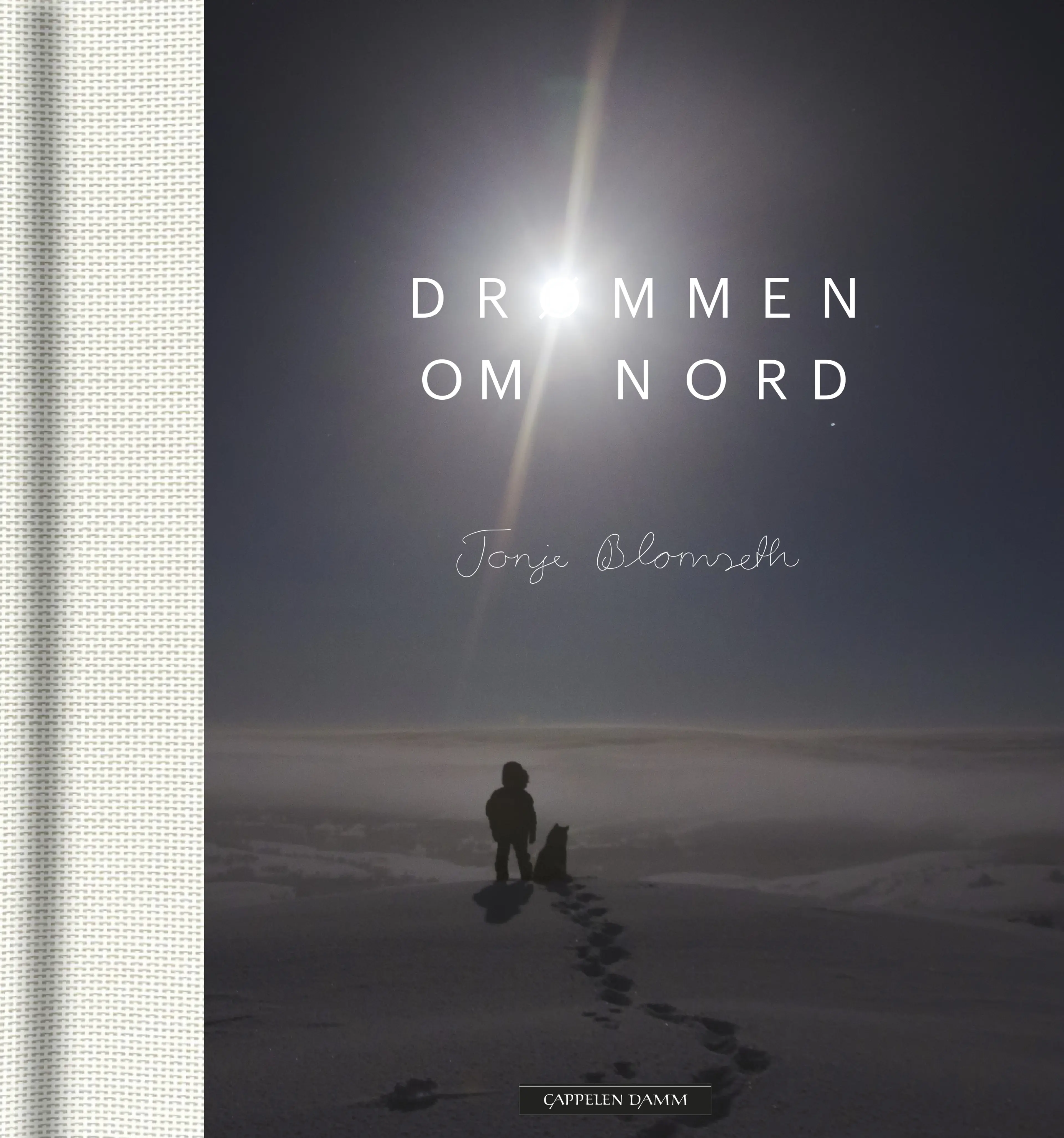 Omslag Drømmen om nord av Tonje Helene Blomseth (Innbundet)