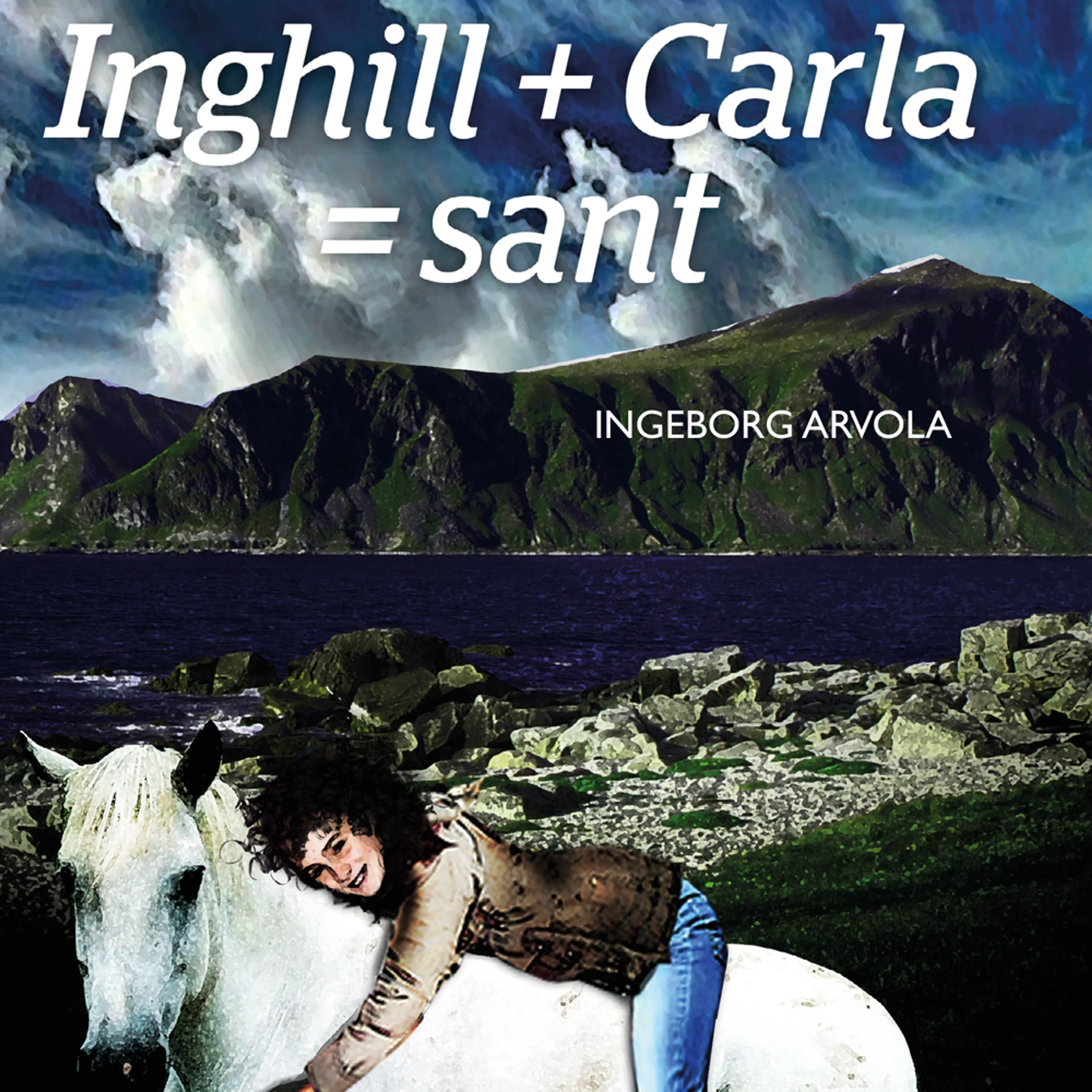 Omslag Inghill + Carla = sant av Ingeborg Arvola (Lydbok)