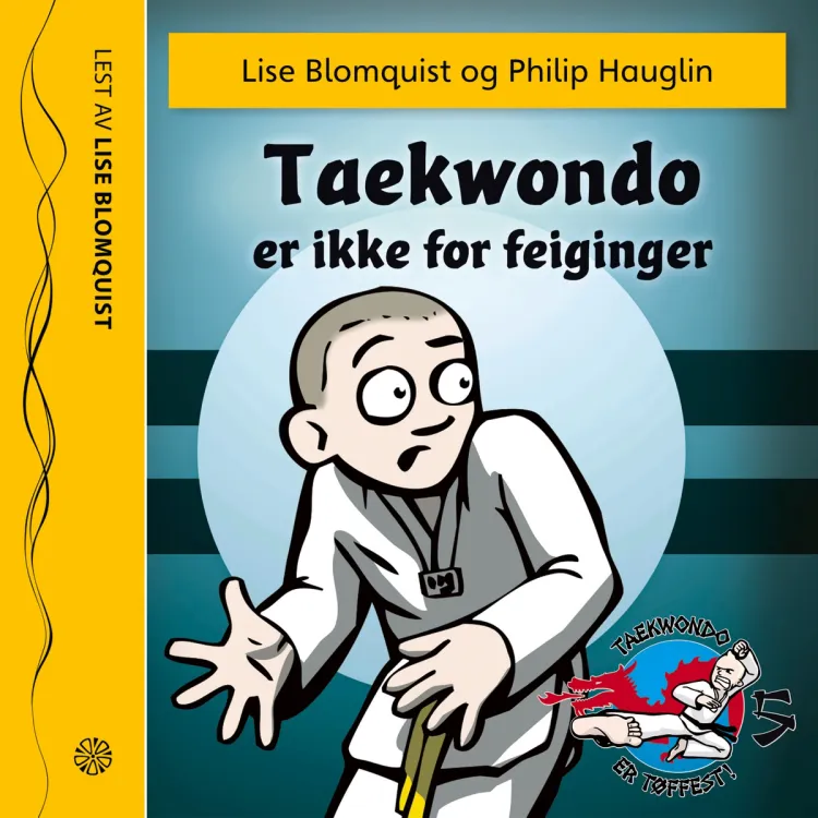Omslag Taekwondo er ikke for feiginger av Lise Blomquist (Lydbok)