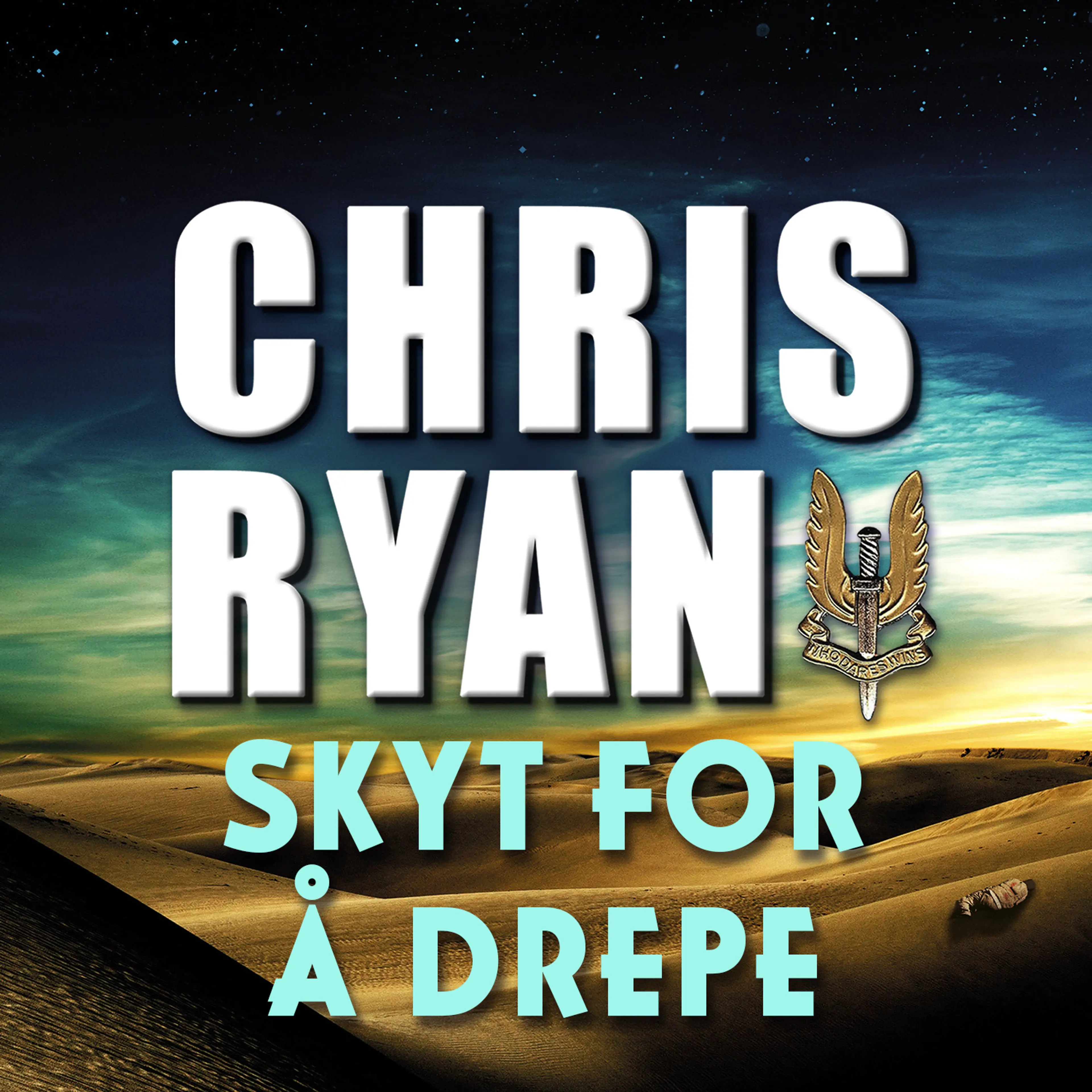Omslag Skyt for å drepe av Chris Ryan (Lydbok)