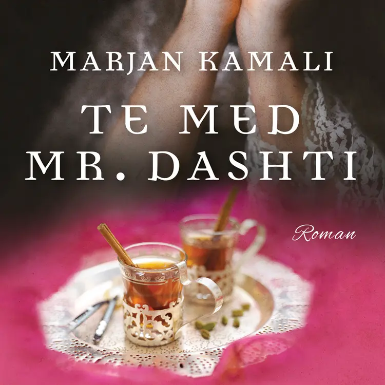 Omslag Te med Mr. Dashti av Marjan Kamali (Lydbok)