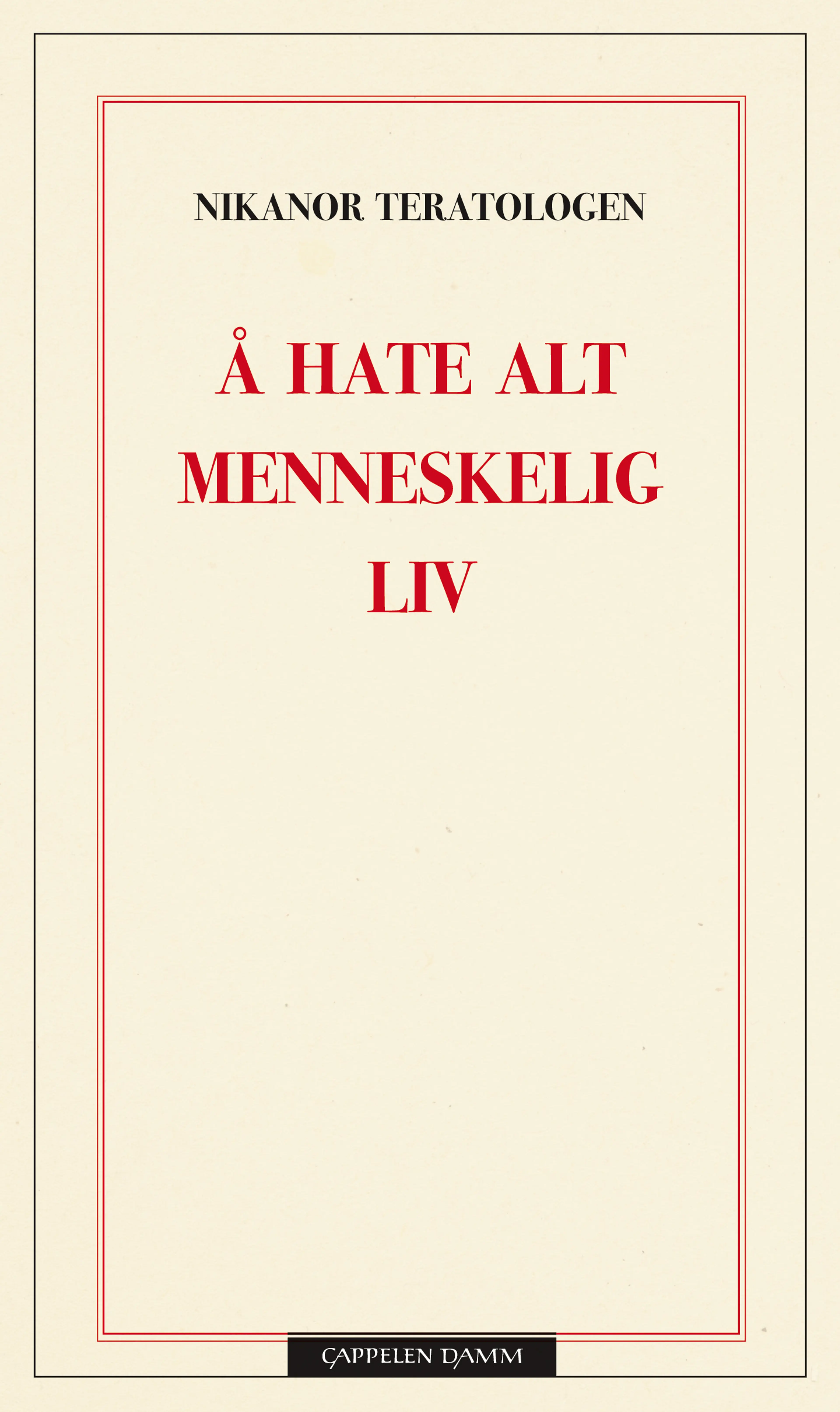 Omslag Å hate alt menneskelig liv av Nikanor Teratologen (Heftet)