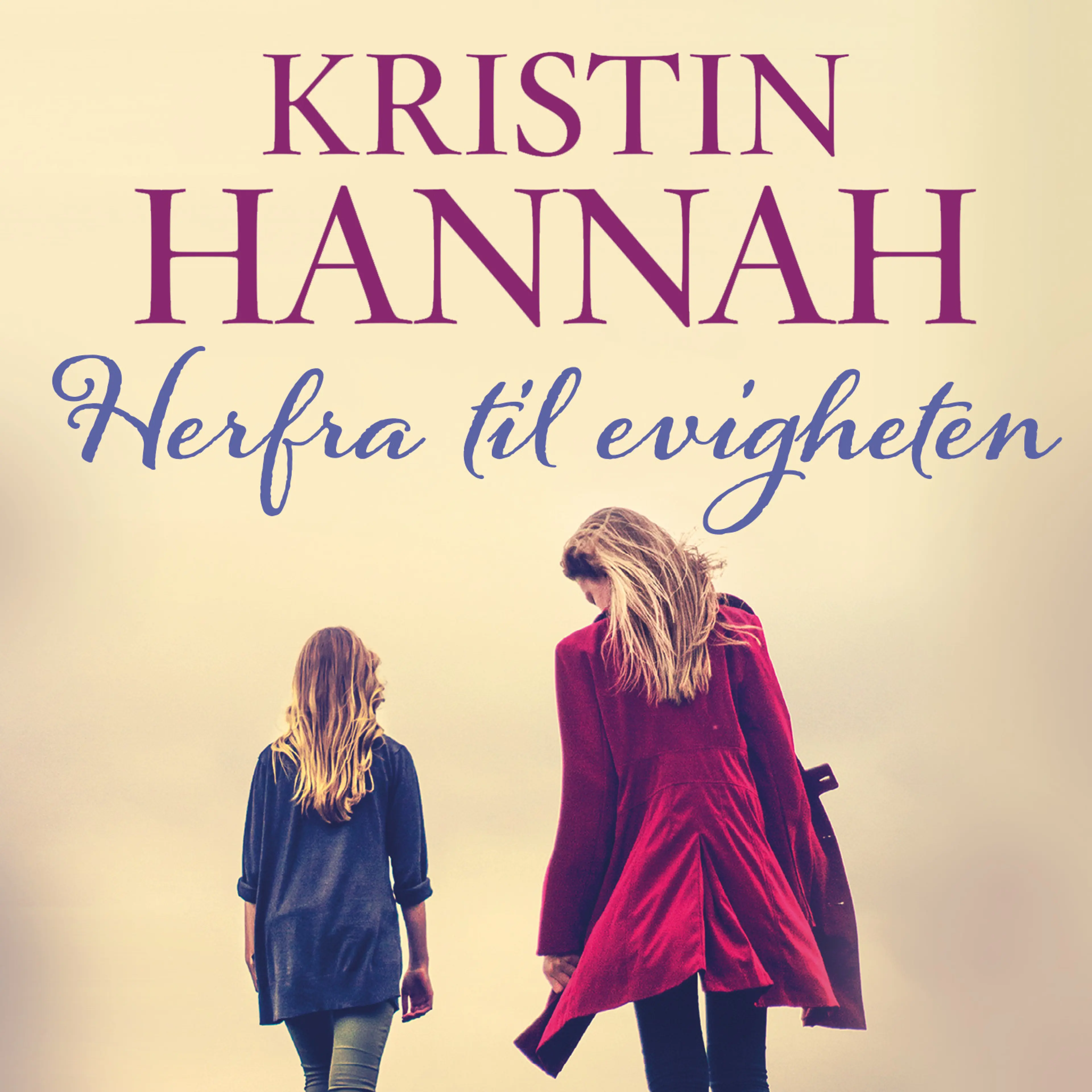 Omslag Herfra til evigheten av Kristin Hannah (Lydbok)