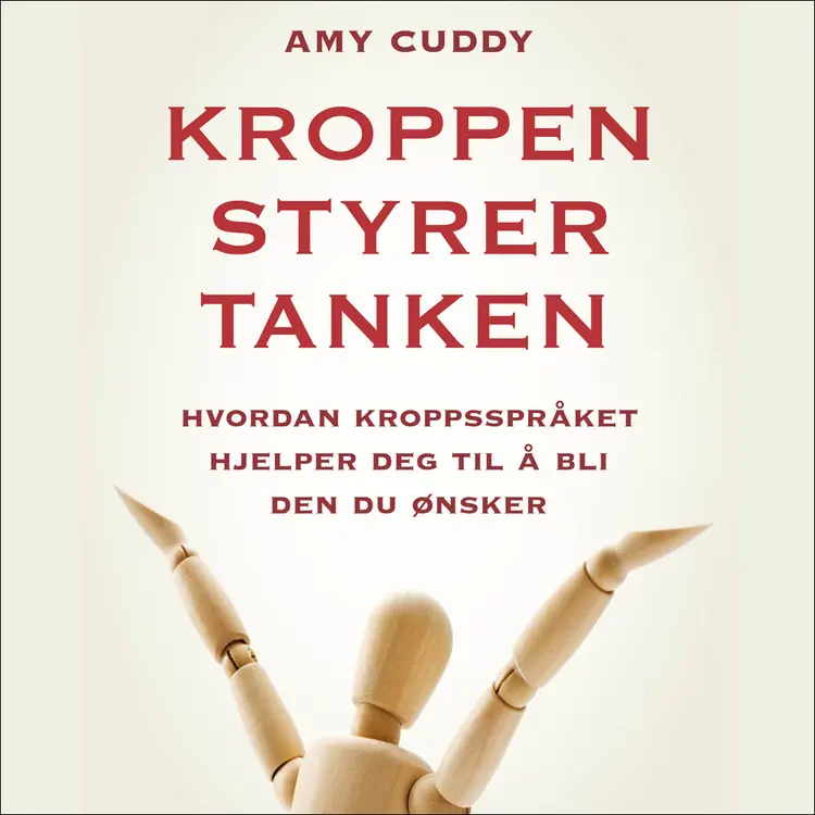 Omslag Kroppen styrer tanken av Amy Cuddy (Lydbok)