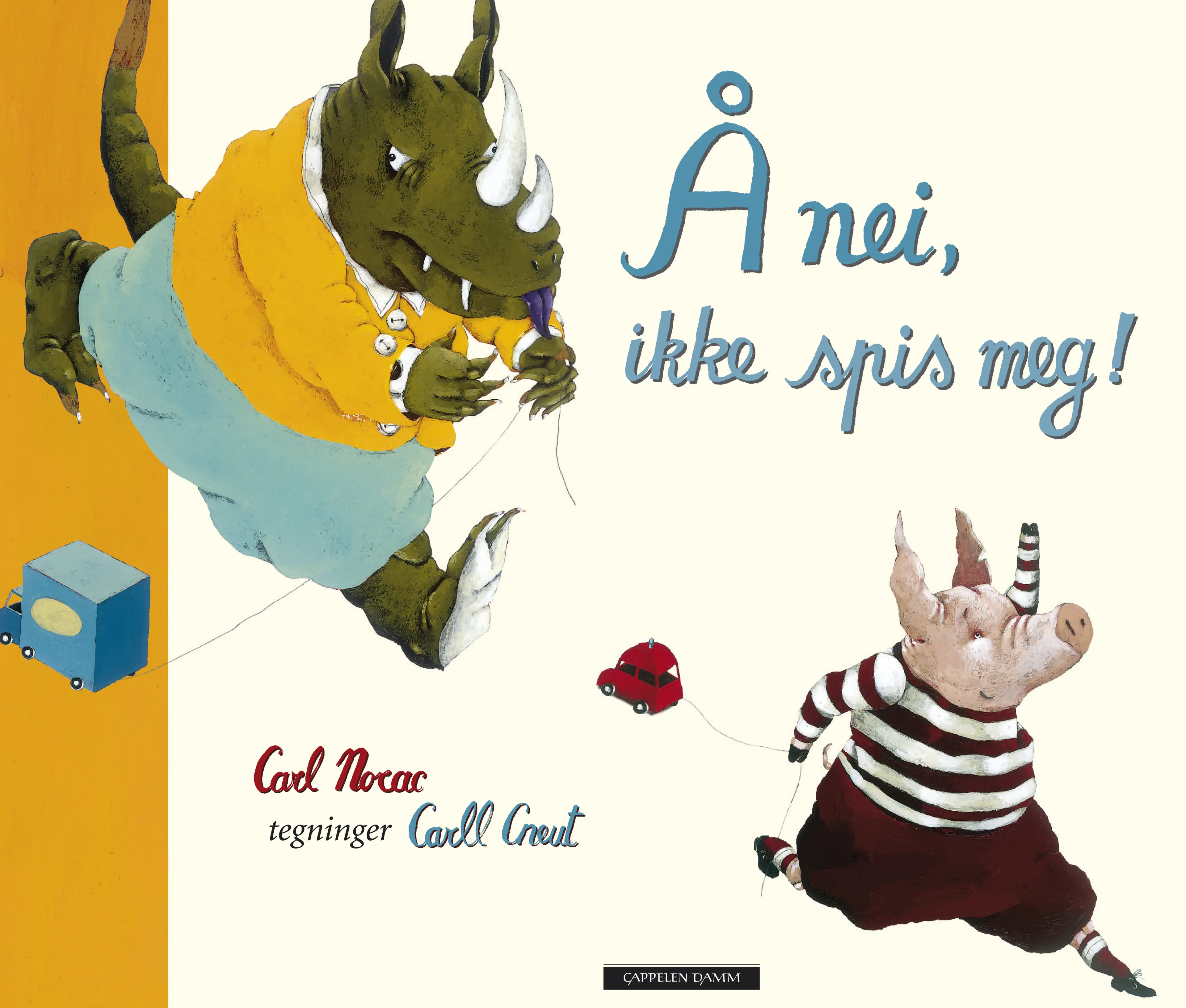 Omslag Å nei, ikke spis meg! av Carl Norac og Carll Cneut (Innbundet)