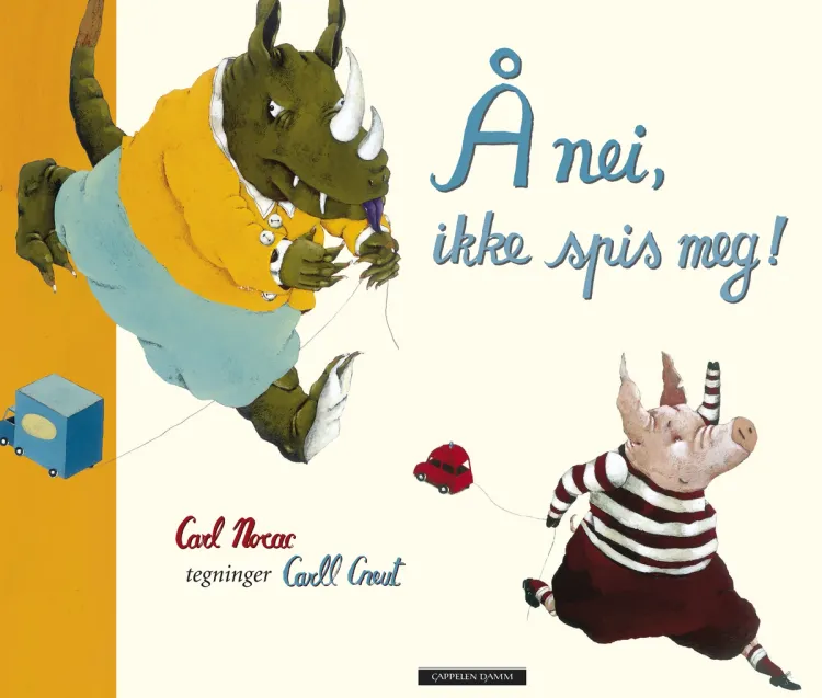 Omslag Å nei, ikke spis meg! av Carl Norac og Carll Cneut (Innbundet)