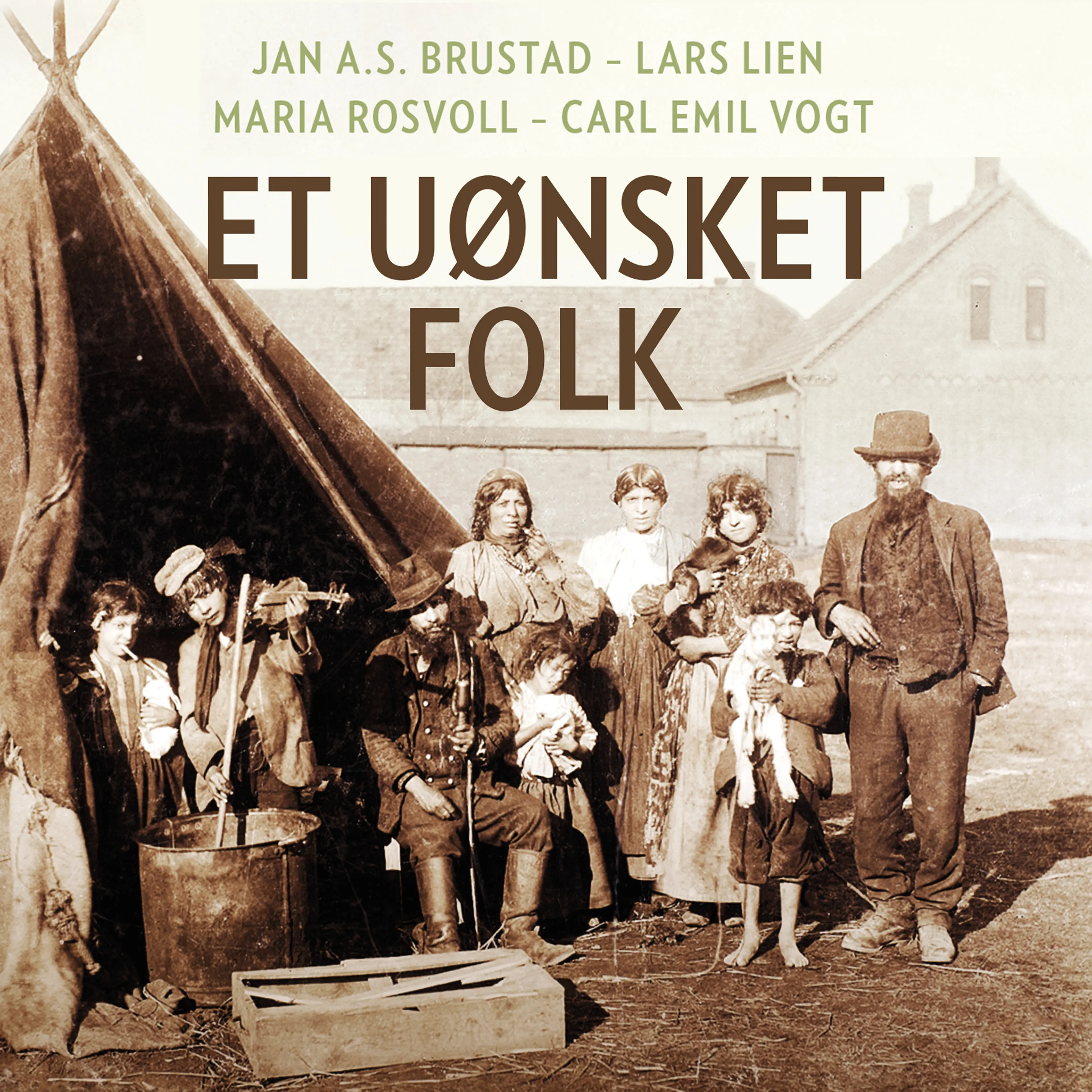 Omslag Et uønsket folk av Jan Alexander Svoboda Brustad, Lars Lien, Maria Schwaller Rosvoll og Carl Emil Vogt (Lydbok)