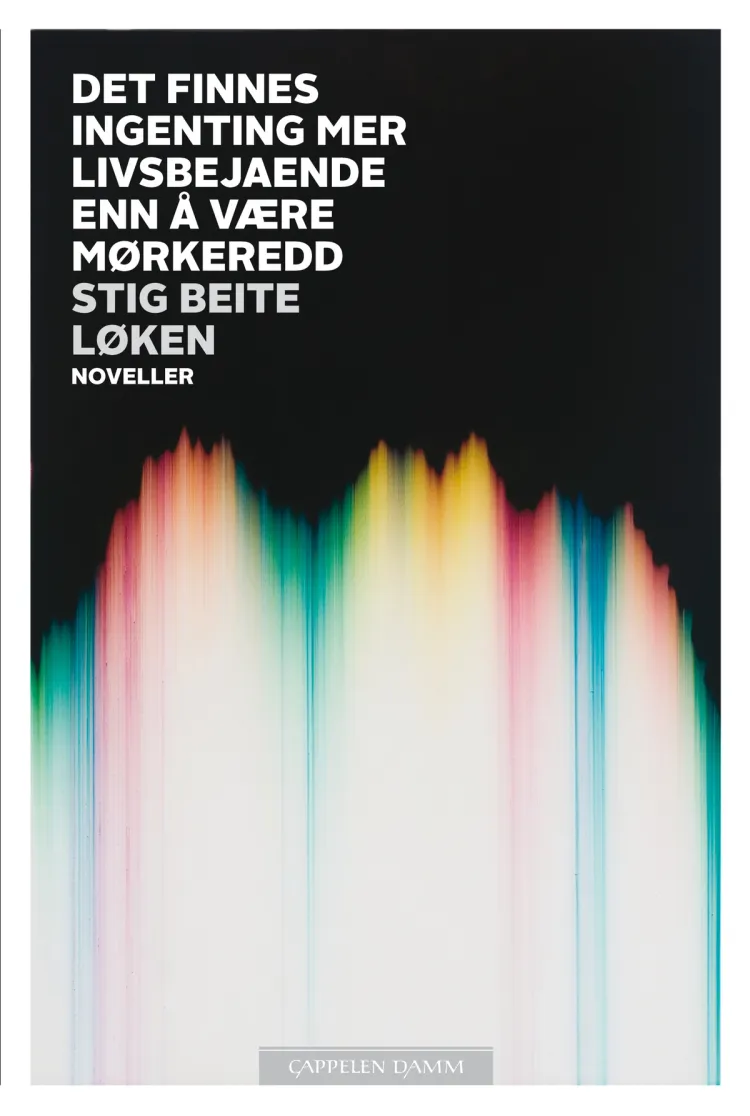 Omslag Det finnes ingenting mer livsbejaende enn å være mørkeredd av Stig Beite Løken (Ebok)